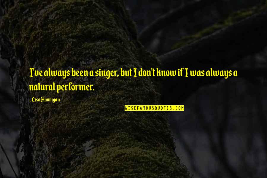 Hodhod Qatar Quotes By Lisa Hannigan: I've always been a singer, but I don't