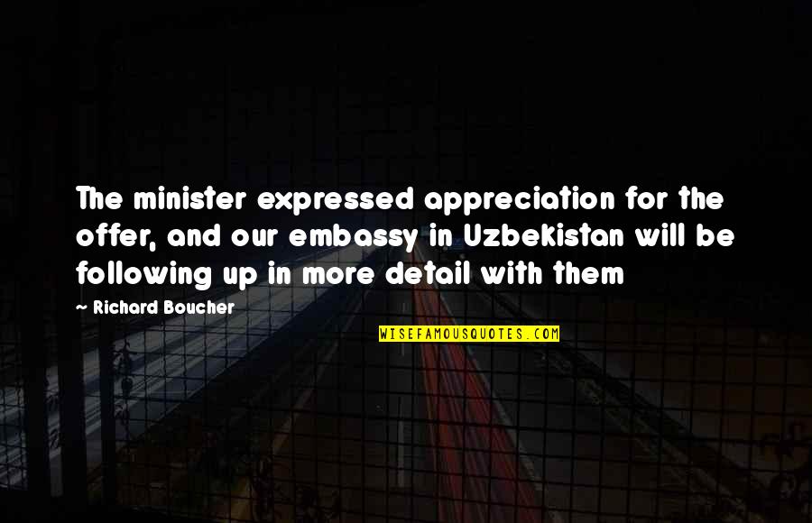 Hoding Quotes By Richard Boucher: The minister expressed appreciation for the offer, and Hoding Quotes By Richard Boucher: The minister expressed appreciation for the offer, and