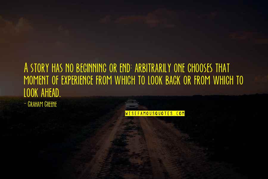 Hodors Autobiography Quotes By Graham Greene: A story has no beginning or end: arbitrarily