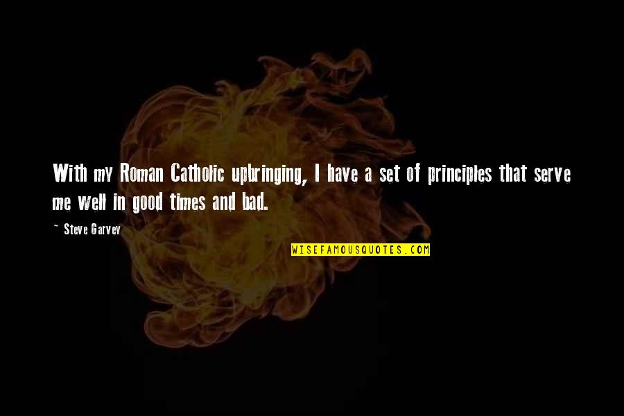 Hodors Episode Quotes By Steve Garvey: With my Roman Catholic upbringing, I have a