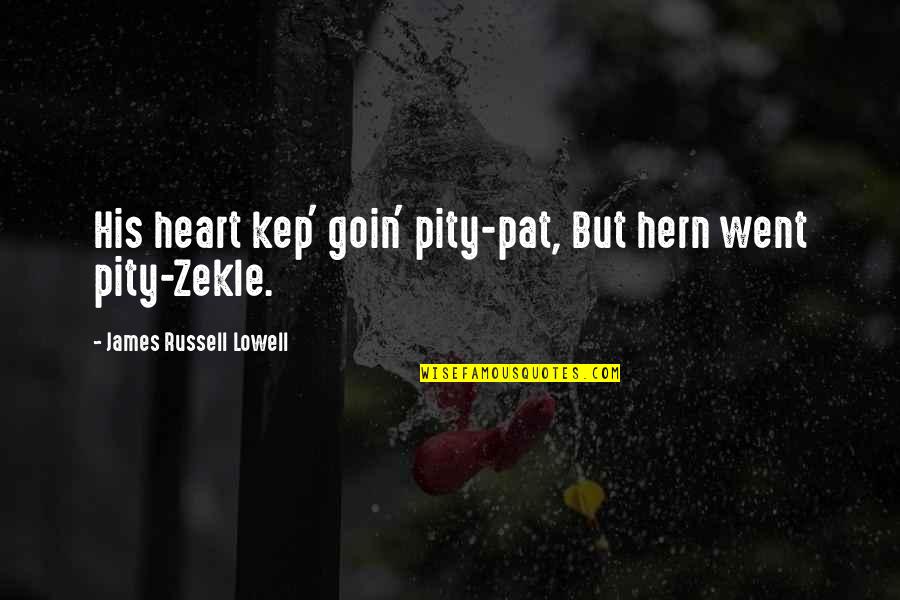 Hoeck Quotes By James Russell Lowell: His heart kep' goin' pity-pat, But hern went