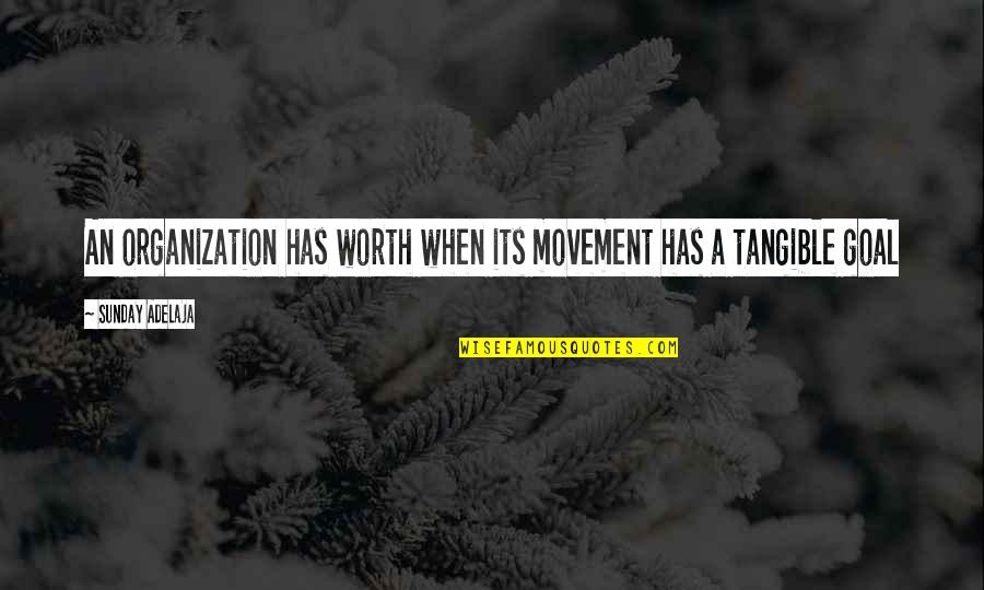Hoedown Copland Quotes By Sunday Adelaja: An organization has worth when its movement has Hoedown Copland Quotes By Sunday Adelaja: An organization has worth when its movement has