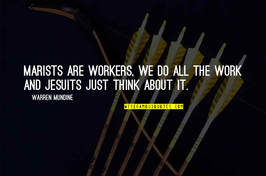 Hoegh Schedules Quotes By Warren Mundine: Marists are workers, we do all the work