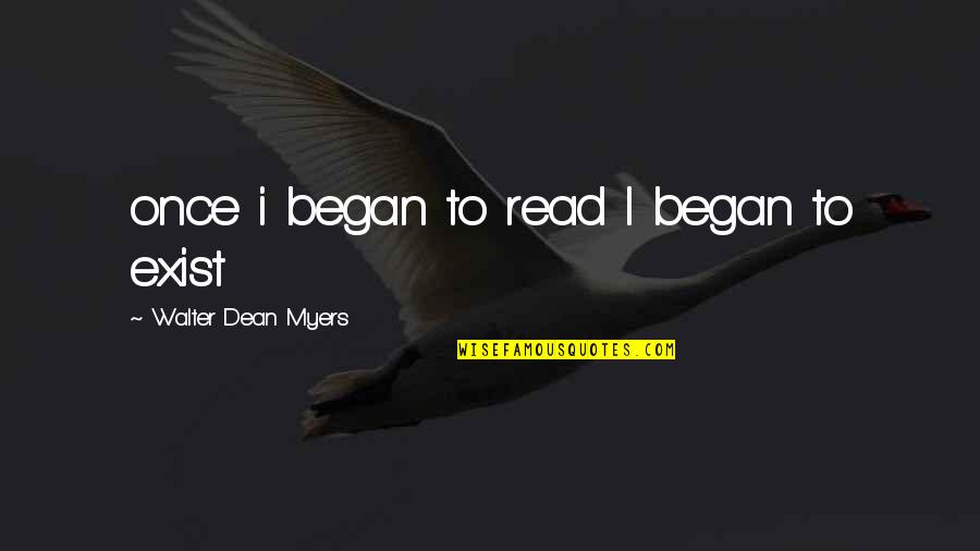 Hoehner Jesus Quotes By Walter Dean Myers: once i began to read I began to
