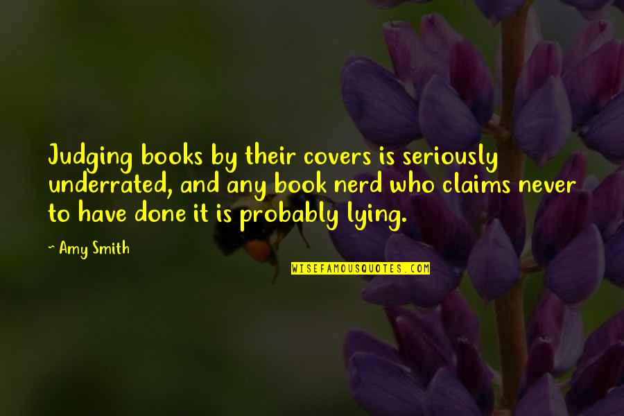 Hoeing Quotes By Amy Smith: Judging books by their covers is seriously underrated,