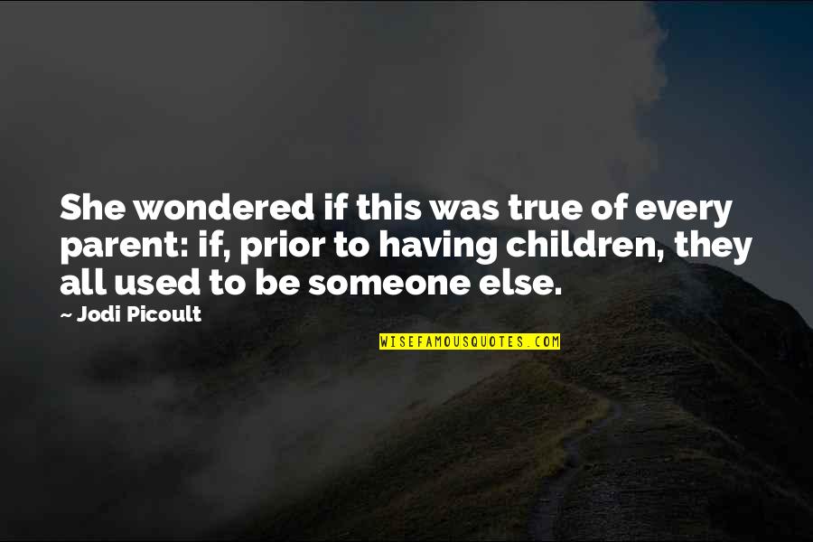 Hoekema Eschatology Quotes By Jodi Picoult: She wondered if this was true of every Hoekema Eschatology Quotes By Jodi Picoult: She wondered if this was true of every