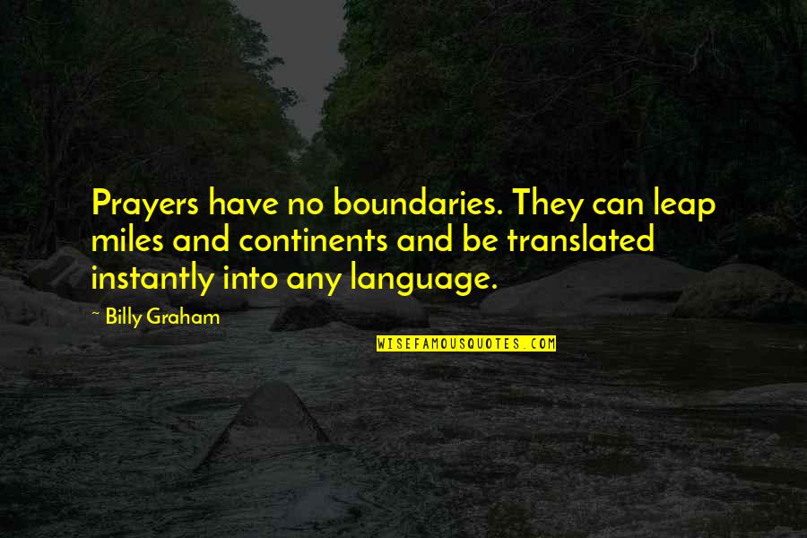 Hoeppner Death Quotes By Billy Graham: Prayers have no boundaries. They can leap miles Hoeppner Death Quotes By Billy Graham: Prayers have no boundaries. They can leap miles