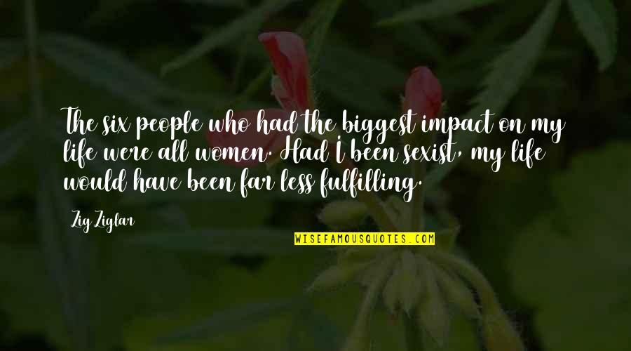 Hoey Quotes By Zig Ziglar: The six people who had the biggest impact