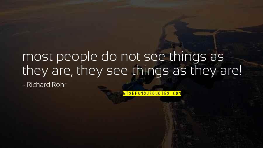 Hoffart Construction Quotes By Richard Rohr: most people do not see things as they