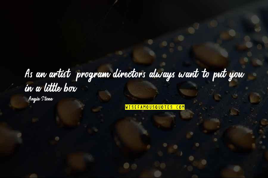 Hoffermans Quotes By Angie Stone: As an artist, program directors always want to