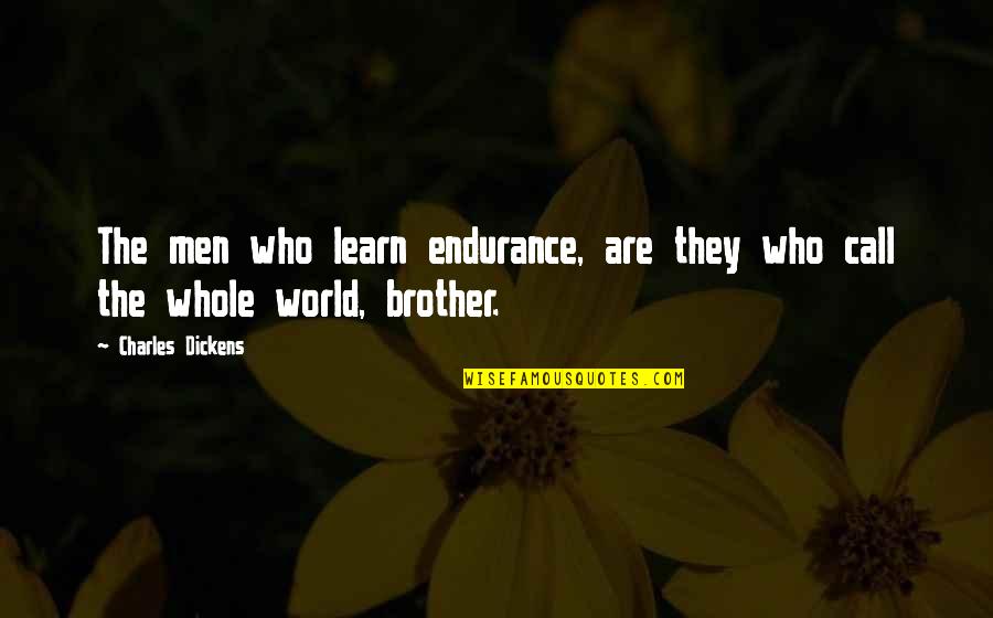 Hofferth Chiropractic Center Quotes By Charles Dickens: The men who learn endurance, are they who Hofferth Chiropractic Center Quotes By Charles Dickens: The men who learn endurance, are they who
