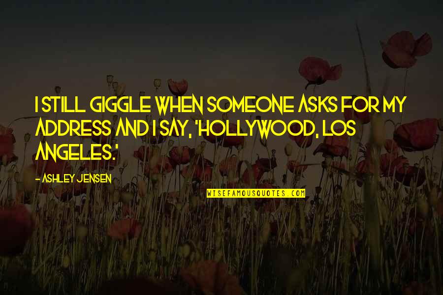 Hoffinger 24 Quotes By Ashley Jensen: I still giggle when someone asks for my