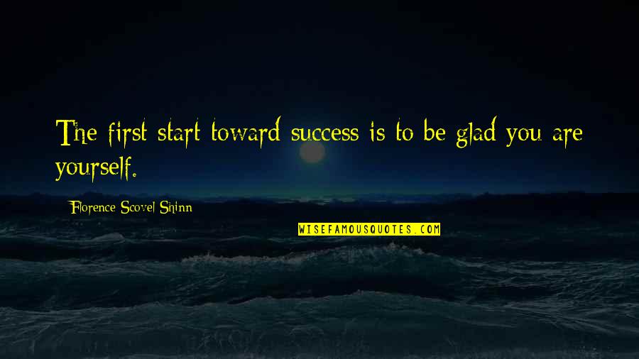 Hoffinger 24 Quotes By Florence Scovel Shinn: The first start toward success is to be