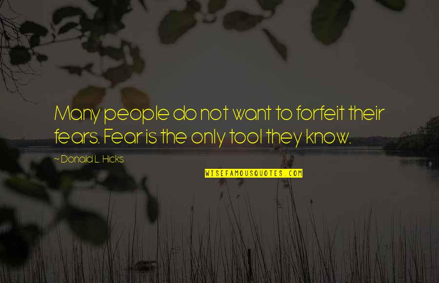Hoffler Creek Quotes By Donald L. Hicks: Many people do not want to forfeit their