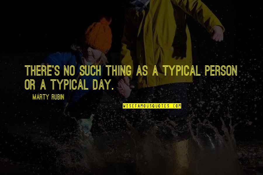 Hoffler Place Quotes By Marty Rubin: There's no such thing as a typical person