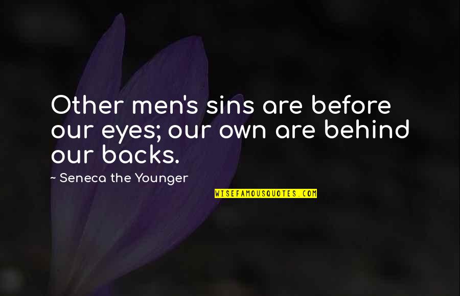 Hoffmans Chocolate Quotes By Seneca The Younger: Other men's sins are before our eyes; our Hoffmans Chocolate Quotes By Seneca The Younger: Other men's sins are before our eyes; our