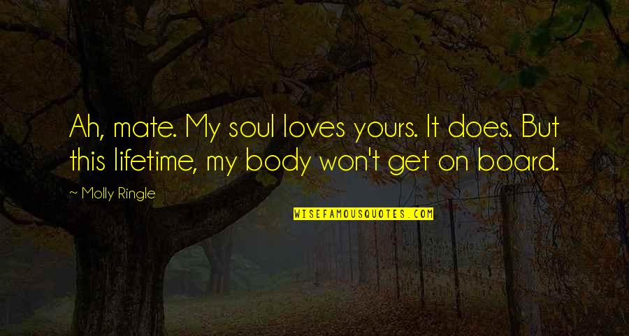 Hoffnung Quote Quotes By Molly Ringle: Ah, mate. My soul loves yours. It does.