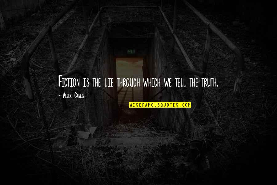Hoffpauir Firearms Quotes By Albert Camus: Fiction is the lie through which we tell Hoffpauir Firearms Quotes By Albert Camus: Fiction is the lie through which we tell