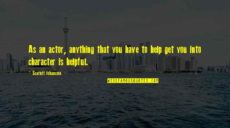 Hofseth Salmon Quotes By Scarlett Johansson: As an actor, anything that you have to