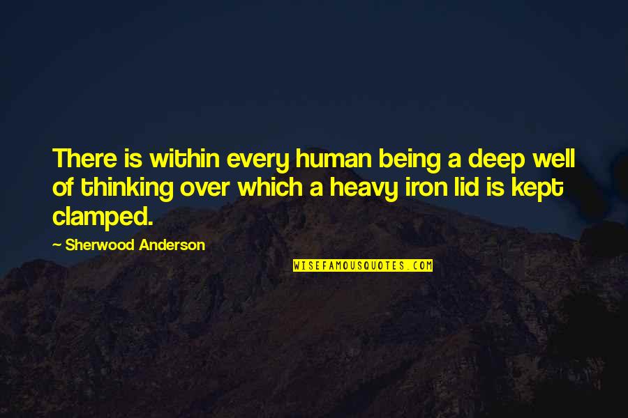 Hofstadter Insufficiency Quotes By Sherwood Anderson: There is within every human being a deep Hofstadter Insufficiency Quotes By Sherwood Anderson: There is within every human being a deep