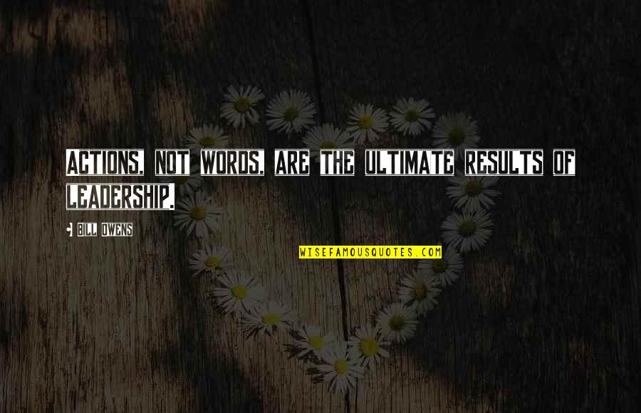 Hog Options Quotes By Bill Owens: Actions, not words, are the ultimate results of