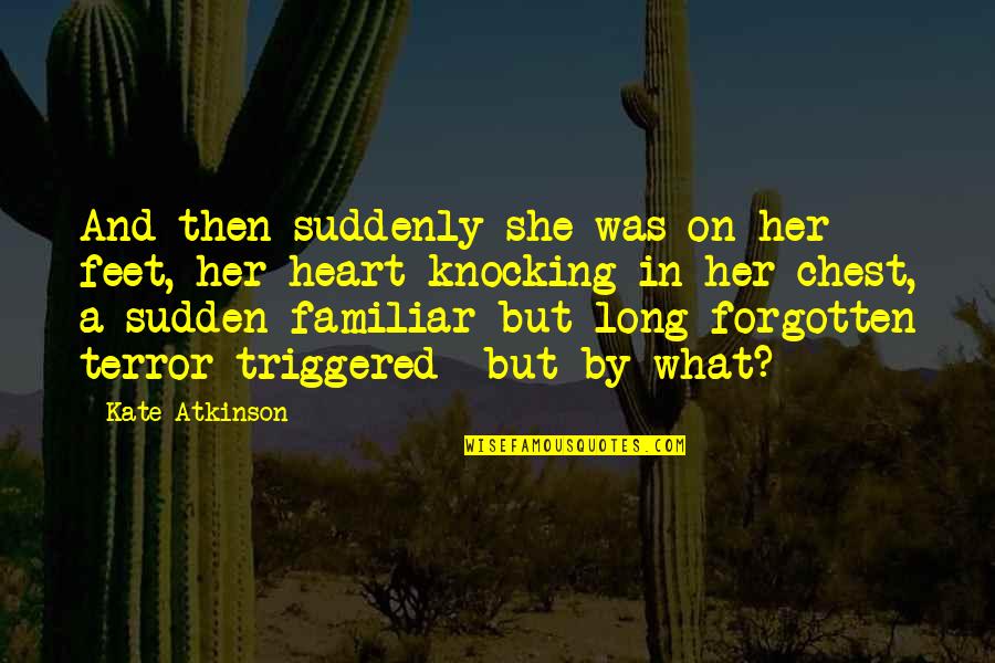 Hogans Adventures Quotes By Kate Atkinson: And then suddenly she was on her feet,