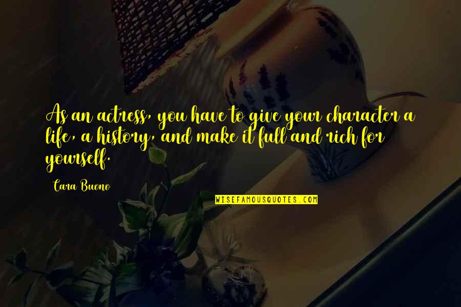 Hogarden Quotes By Cara Buono: As an actress, you have to give your