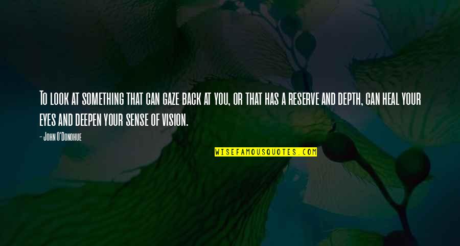 Hogfather Imdb Quotes By John O'Donohue: To look at something that can gaze back Hogfather Imdb Quotes By John O'Donohue: To look at something that can gaze back
