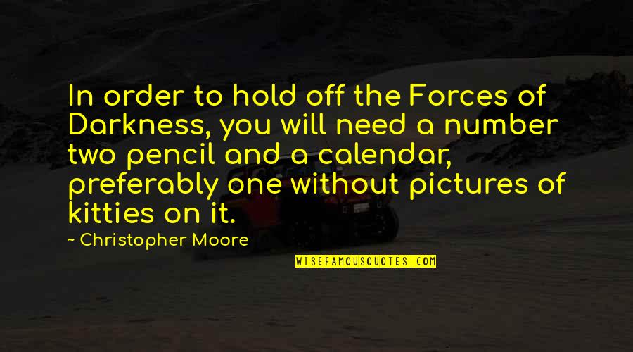 Hogfather Pizza Quotes By Christopher Moore: In order to hold off the Forces of Hogfather Pizza Quotes By Christopher Moore: In order to hold off the Forces of