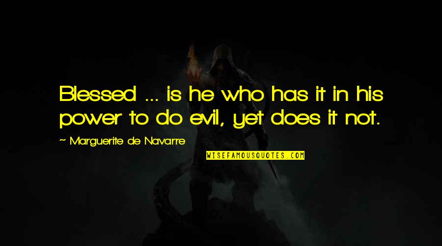 Hoghead Quotes By Marguerite De Navarre: Blessed ... is he who has it in