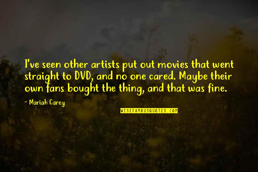 Hogwats Quotes By Mariah Carey: I've seen other artists put out movies that Hogwats Quotes By Mariah Carey: I've seen other artists put out movies that