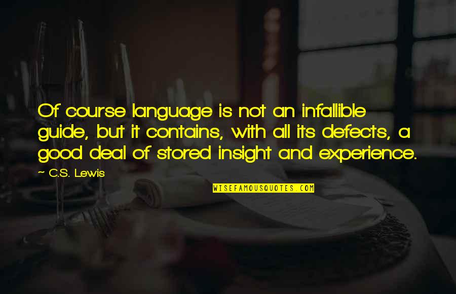 Hoheimer Artist Quotes By C.S. Lewis: Of course language is not an infallible guide,