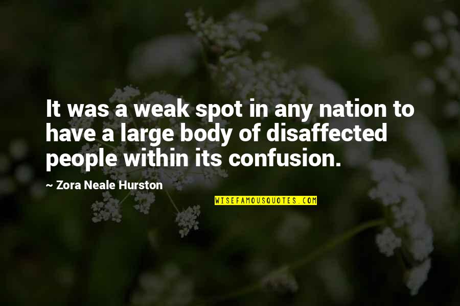 Hoheitsabzeichen Quotes By Zora Neale Hurston: It was a weak spot in any nation