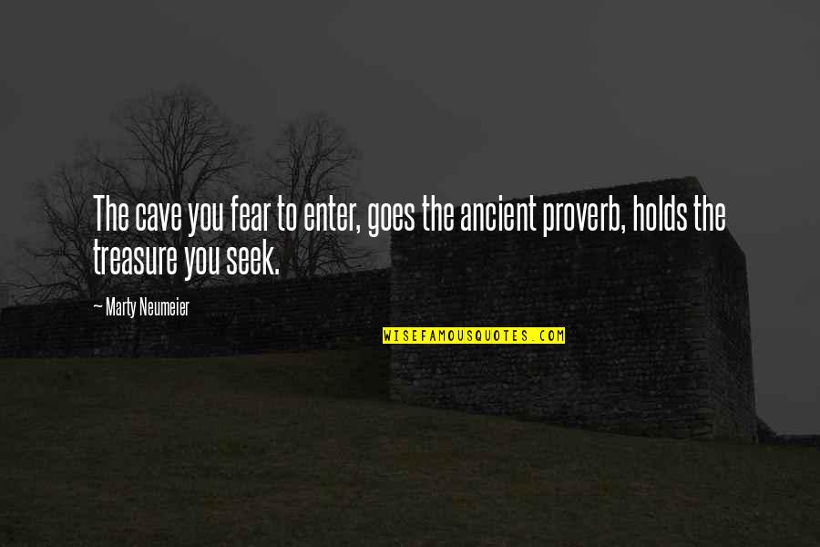 Hohenzollern Quotes By Marty Neumeier: The cave you fear to enter, goes the