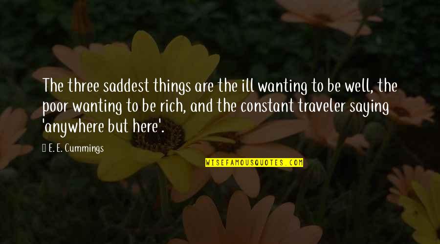 Hoink Quotes By E. E. Cummings: The three saddest things are the ill wanting