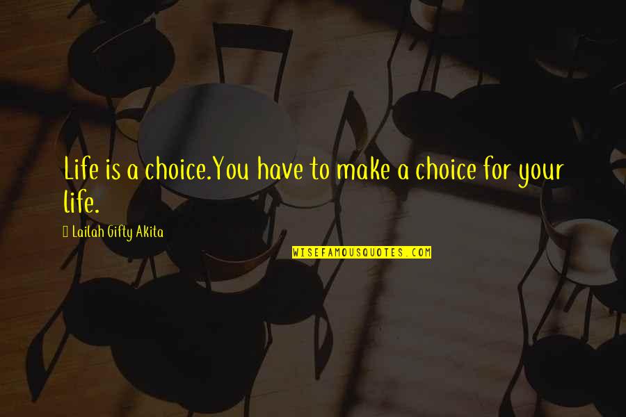 Hojer Gelbvieh Quotes By Lailah Gifty Akita: Life is a choice.You have to make a Hojer Gelbvieh Quotes By Lailah Gifty Akita: Life is a choice.You have to make a