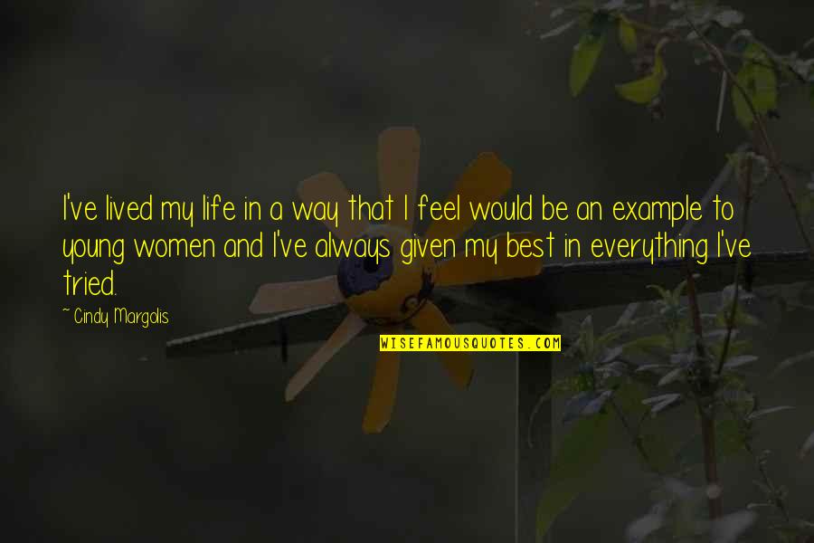 Hojita Dominica Quotes By Cindy Margolis: I've lived my life in a way that
