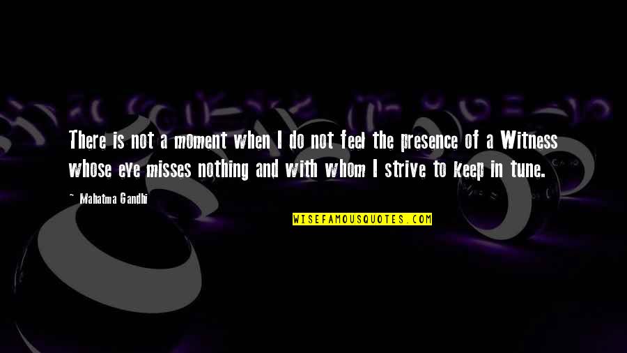 Hojita Dominical Quotes By Mahatma Gandhi: There is not a moment when I do Hojita Dominical Quotes By Mahatma Gandhi: There is not a moment when I do