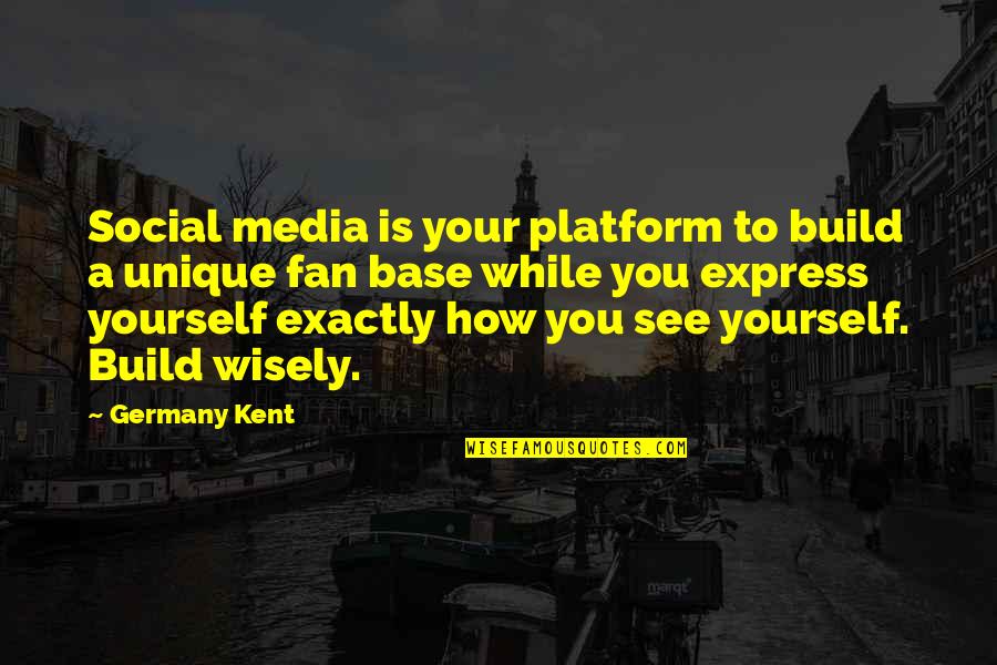 Holberton San Francisco Quotes By Germany Kent: Social media is your platform to build a Holberton San Francisco Quotes By Germany Kent: Social media is your platform to build a
