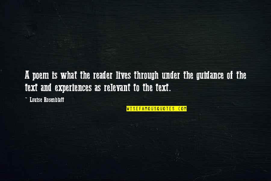 Holbrows Flowers Quotes By Louise Rosenblatt: A poem is what the reader lives through Holbrows Flowers Quotes By Louise Rosenblatt: A poem is what the reader lives through