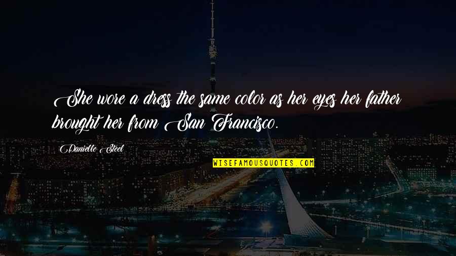 Hold All The Cards Quotes By Danielle Steel: She wore a dress the same color as Hold All The Cards Quotes By Danielle Steel: She wore a dress the same color as