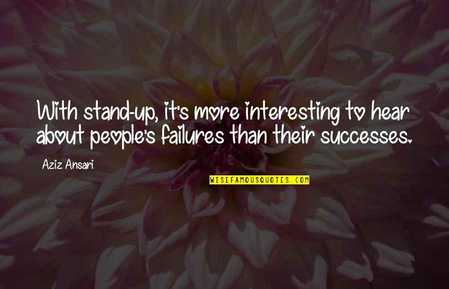 Hold Back The Tears Quotes By Aziz Ansari: With stand-up, it's more interesting to hear about