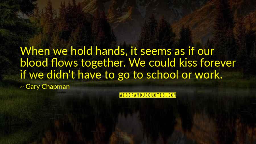Hold Hands Together Quotes By Gary Chapman: When we hold hands, it seems as if Hold Hands Together Quotes By Gary Chapman: When we hold hands, it seems as if