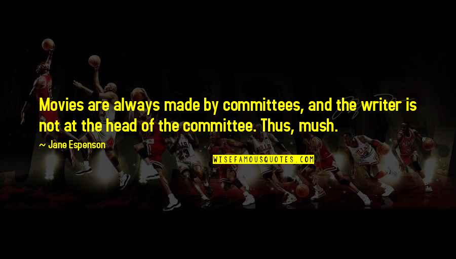 Hold Hands Together Quotes By Jane Espenson: Movies are always made by committees, and the