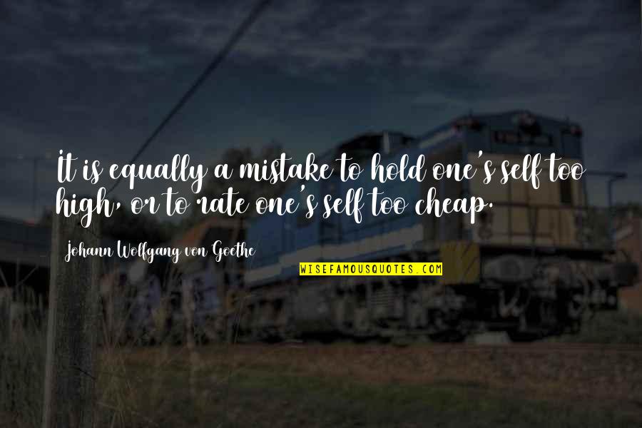 Hold It Quotes By Johann Wolfgang Von Goethe: It is equally a mistake to hold one's