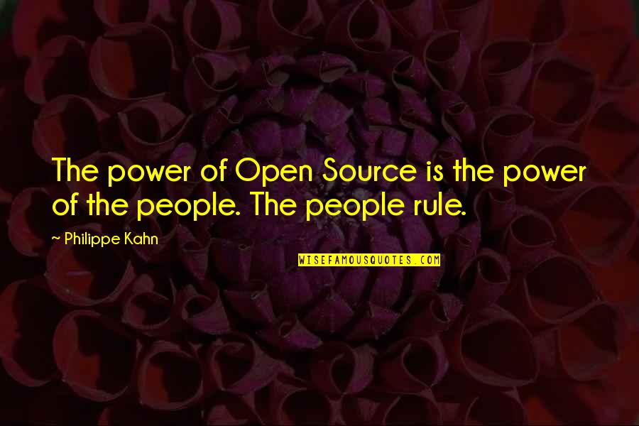 Hold Me Tight Poems Quotes By Philippe Kahn: The power of Open Source is the power