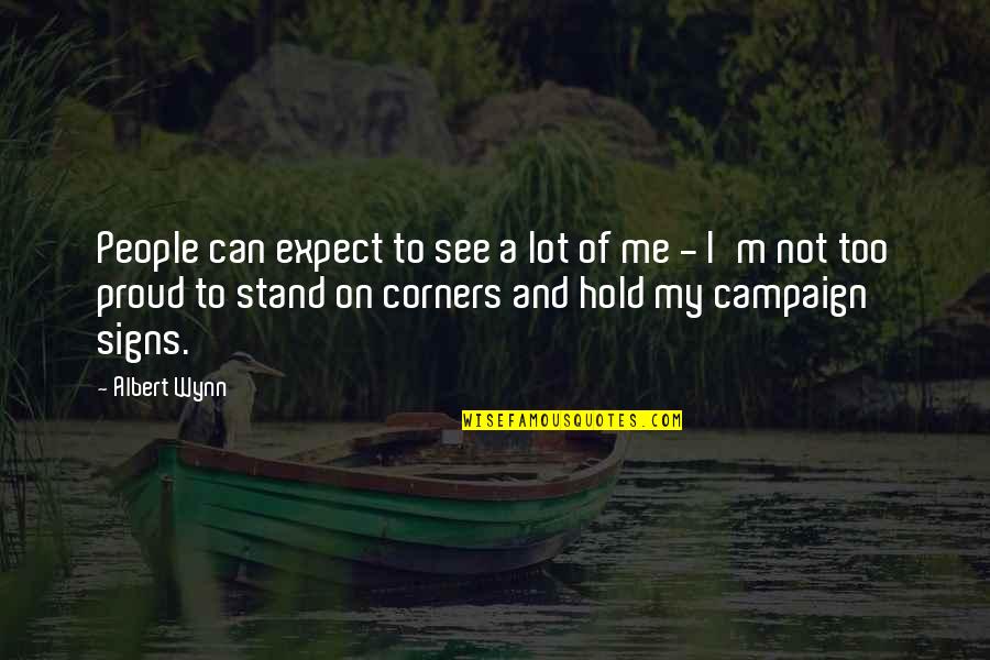 Hold On Me Quotes By Albert Wynn: People can expect to see a lot of