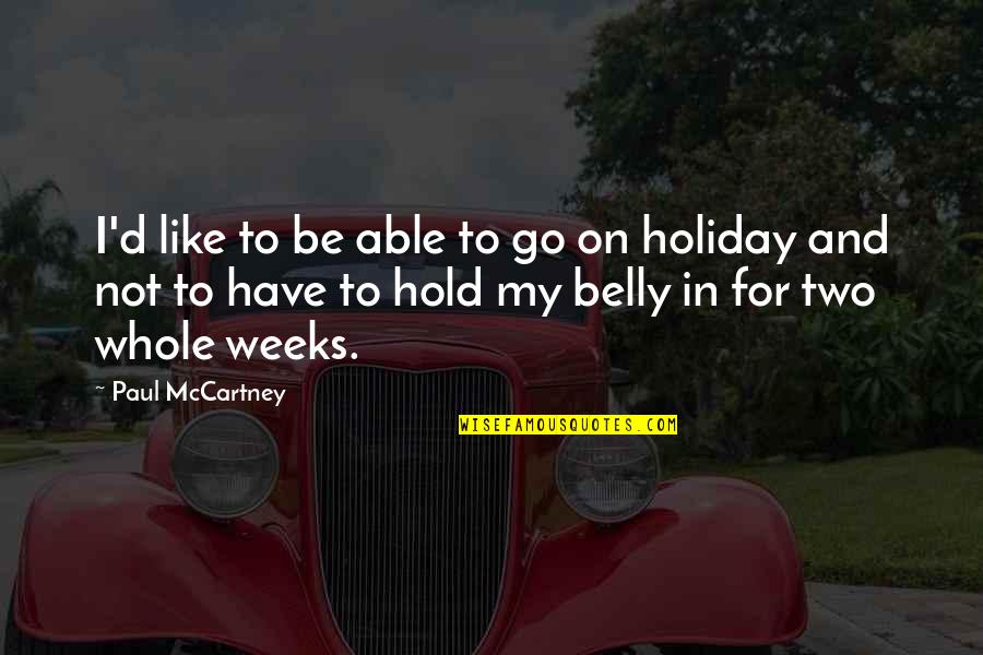 Hold On Quotes By Paul McCartney: I'd like to be able to go on