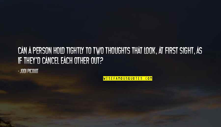Hold Out Quotes By Jodi Picoult: Can a person hold tightly to two thoughts Hold Out Quotes By Jodi Picoult: Can a person hold tightly to two thoughts