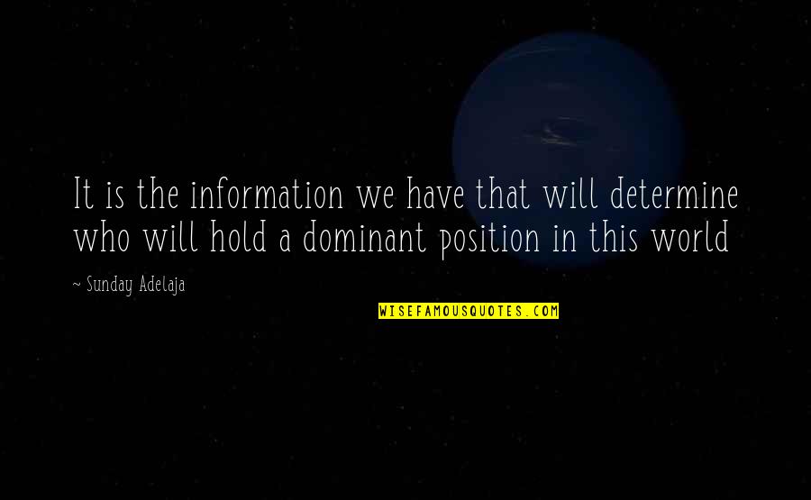 Hold The World Quotes By Sunday Adelaja: It is the information we have that will